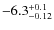 $\rm -6.3^{+0.1}_{-0.12}$