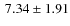 $\:7.34 \pm 1.91$