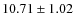 $10.71\pm 1.02$