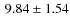 $\:9.84\pm 1.54$
