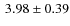 $\:3.98\pm
0.39$