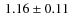 $\:1.16\pm
0.11$