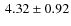$\:4.32\pm 0.92$