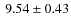 $\:9.54\pm 0.43$