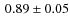 $\:0.89\pm
0.05$