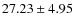 $27.23\pm4.95$