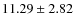 $11.29\pm 2.82$
