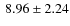 $\:8.96 \pm 2.24$