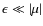 $\epsilon \ll \left\vert \mu \right\vert$