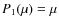 $P_1 (\mu) = \mu$