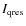 $I_{\rm qres}$