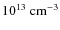 $10^{13}~{\rm cm^{-3}}$