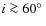$i\ga60\hbox{$^\circ$ }$