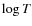 $\log T$