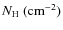 $N_{\rm H}~({\rm cm^{-2}})$