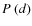 $P\ (d)$