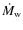$\dot{M}_{{\rm w}}$