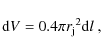 \begin{displaymath}{\rm d}V=0.4\pi{r_{{\rm j}}}^2{\rm d}l~,
\end{displaymath}