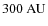 $
300~{\rm AU}$