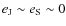 $e_{\rm J}\sim e_{\rm S}\sim
0$