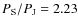 $P_{\rm S}/P_{\rm J} = 2.23$