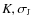$K,\sigma_{\rm J}$
