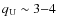 $q_{\rm U} \sim 3{-}4$
