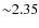 ${\sim}2.35$