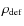 $\rho_{{\rm def}}$