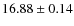 $16.88 \pm 0.14$