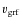 $v_{\rm grf}$