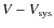 $V-V_{\rm sys}$