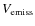 $V_{\rm emiss}$