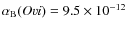$\alpha_{\rm B}(O {\sc vi}) =
9.5\times 10^{-12}$