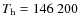 $T_{\rm h} = 146~200$