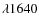 $\lambda 1640$