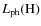 $L_{\rm ph}({\rm H})$