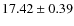 $ 17.42\pm0.39$