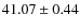 $ 41.07\pm0.44$