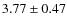 $ 3.77\pm0.47$