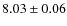 $8.03\pm0.06 $