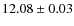 $12.08\pm0.03$