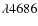 $\lambda4686$