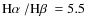 $\mbox{H$\alpha$ }/\mbox{H$\beta$ }= 5.5$