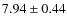 $ 7.94\pm0.44$