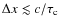 $\Delta x \lesssim c/\tau_{\rm c}$