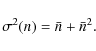\begin{displaymath}\sigma^2(n) = \bar{n} + \bar{n}^2 .
\end{displaymath}