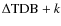 $\Delta {\rm TDB} + k$