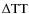 $\rm\Delta TT$