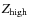 $Z_{\rm high}$